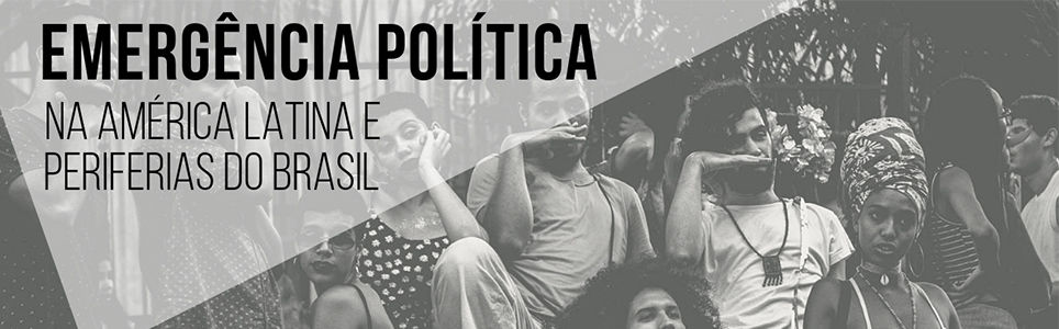 Emergência Política: Nas Periferias Brasileiras e Nos Países da América Latina