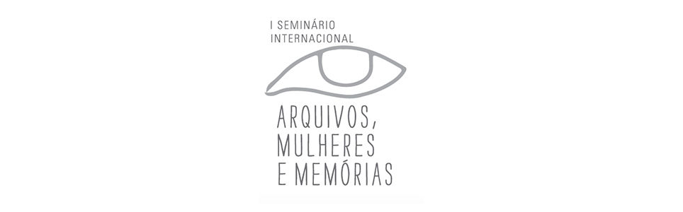I Seminário Internacional Arquivos, Mulheres e Memórias