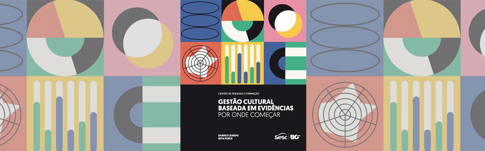 Autografias: Gestão Cultural baseada em evidências: por onde começar