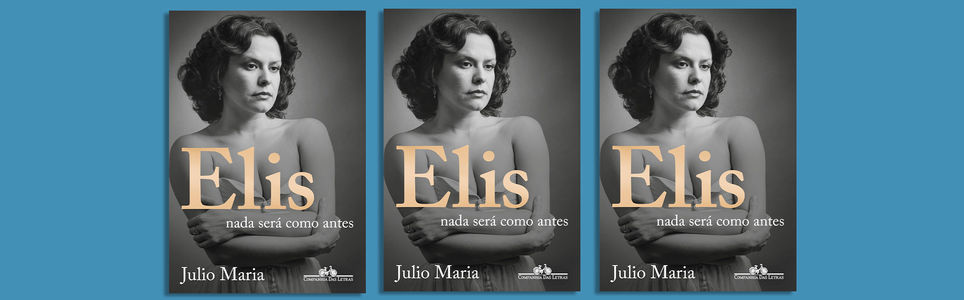 Elis: Nada Foi Como Antes