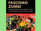 Autografias: Fascismo Zumbi
