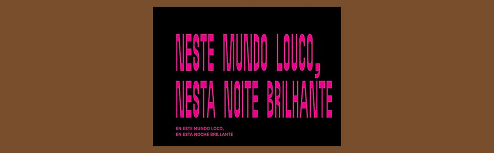 Neste Mundo Louco, Nesta Noite Brilhante