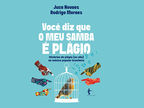 Autografias: Você diz que o meu samba é plágio: histórias de plágio (ou não) na MPB