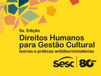 Direitos Humanos para Gestão Cultural: Teorias e práticas antidiscriminatória 