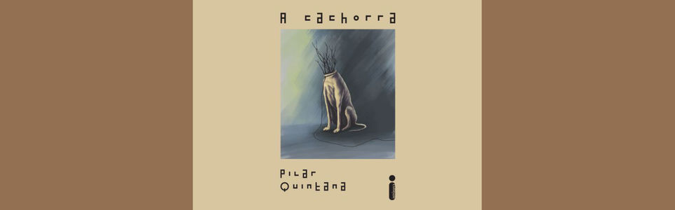 Clube de Leitura: "A cachorra", de Pilar Quintana