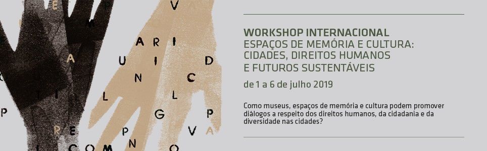Workshop internacional Espaços de Memória e Cultura: Cidades, Direitos Humanos e Futuros Sustentáveis