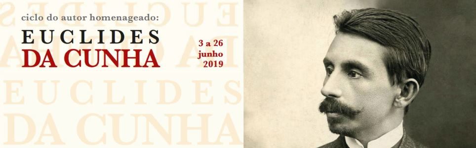 Ciclo do Autor Homenageado: Euclides da Cunha