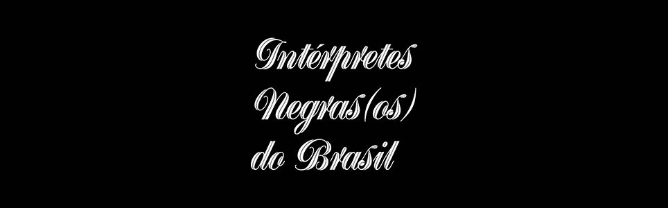 Intérpretes Negras(os) do Brasil - 2º Encontro