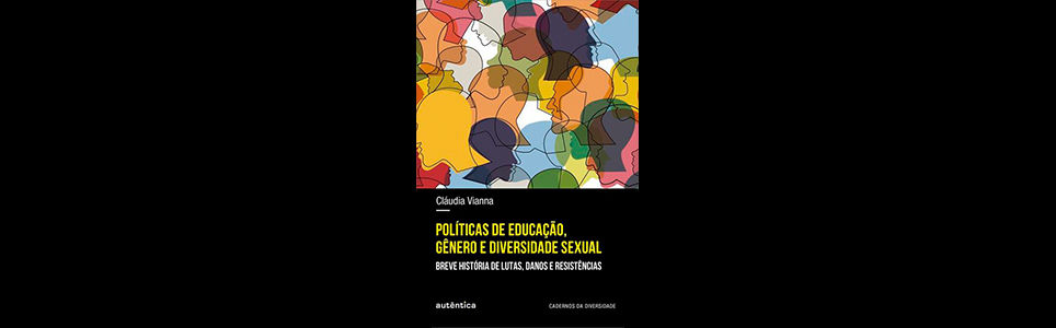 Políticas de educação, gênero e diversidade sexual: lutas, danos e resistências