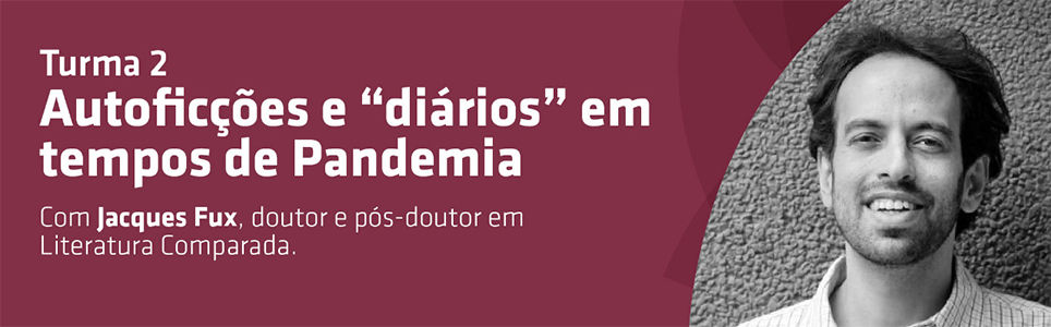 Autoficções e diários em tempos de Pandemia – turma 2