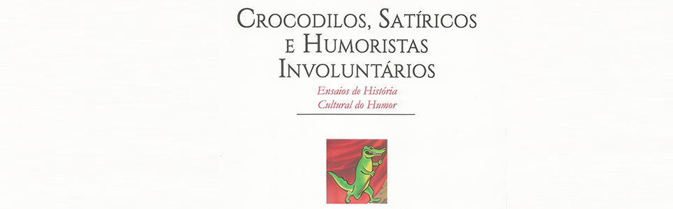 Crocodilos, Satíricos e Humoristas Involuntários