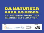 Da natureza para as redes: as ciências diante da emergência climática