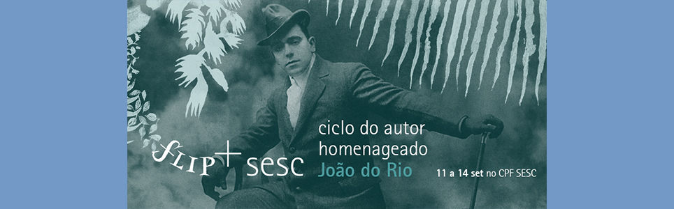 Ciclo do Autor Homenageado - João do Rio