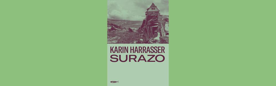 Surazo. Hans e Monika Ertl: uma história alemã na Bolívia