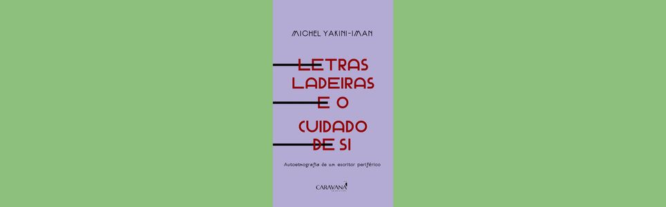 Letras, Ladeiras e o Cuidado de Si: autoetnografia de um escritor periférico