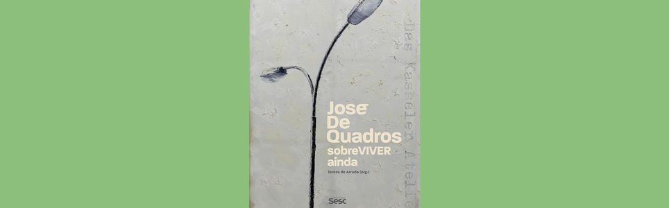 José De Quadros: sobreVIVER ainda