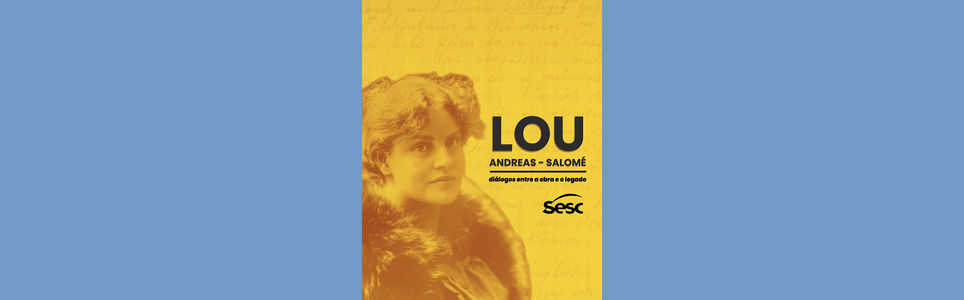 Lou Andreas-Salomé: diálogos entre a obra e o legado