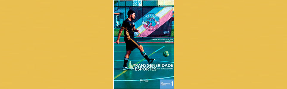 Autografias: Transgeneridade e Esportes: para além do cissexismo