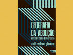 Do que falamos quando falamos em abolição?