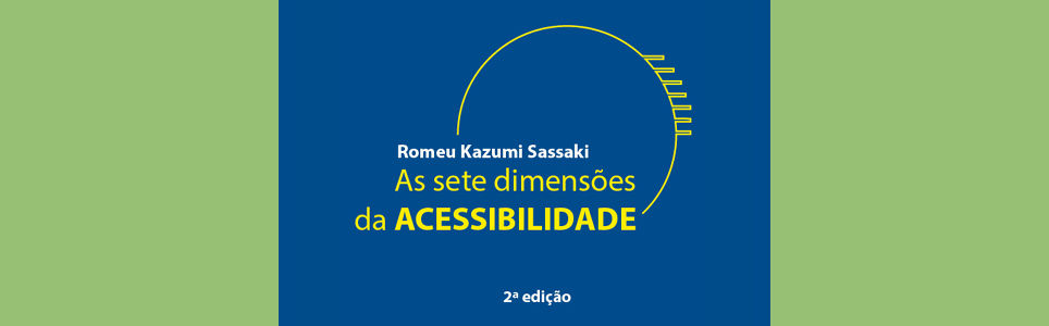 Autografias: As sete dimensões da acessibilidade - Romeu Kazumi Sassaki