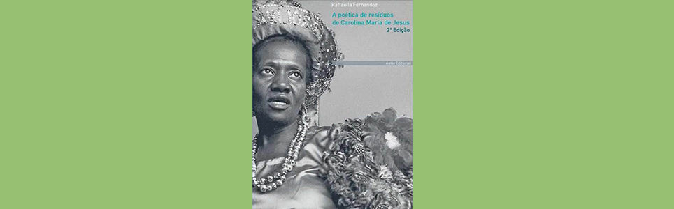 Autografias: A poética de resíduos de Carolina Maria de Jesus