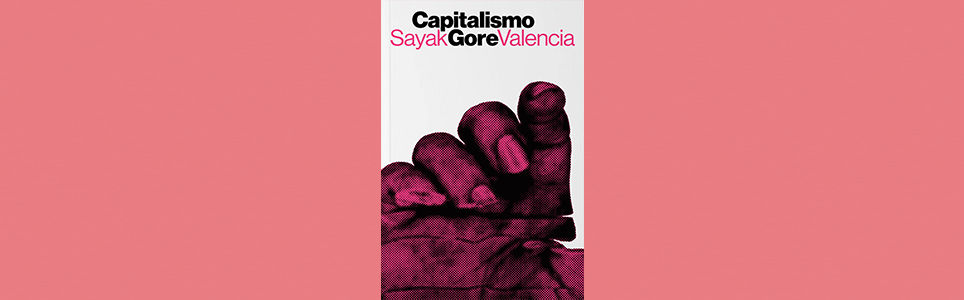 Capitalismo Gore - a violência como mercadoria