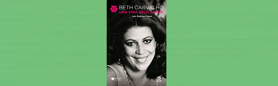 Autografias: Beth Carvalho: uma vida pelo samba