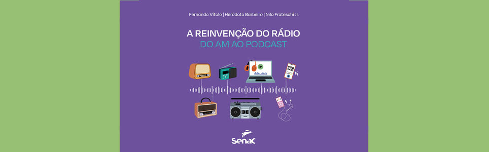 A reinvenção do rádio: do AM ao podcast