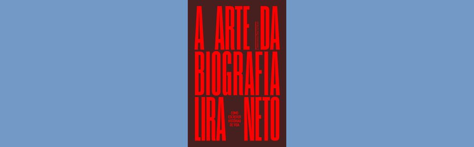 A Arte da Biografia: Como Escrever Histórias de Vida
