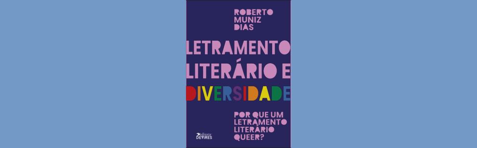 Letramento literário e diversidade: por que um letramento literário queer?