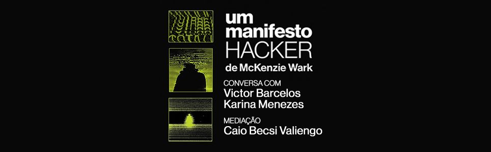 O livro da vez: Um manifesto Hacker, de McKenzie Wark