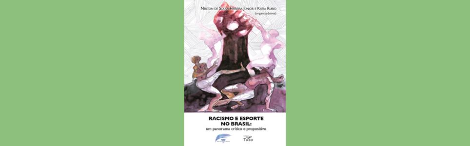 Racismo e esporte no Brasil: um panorama crítico e propositivo