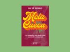 Mela Cueca: as Canções de Amor que o Mundo Esqueceu