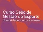 Curso Sesc de Gestão do Esporte 2024/2025