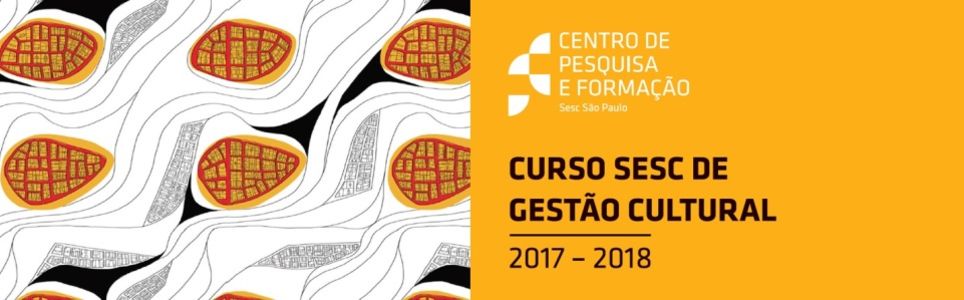Curso Sesc de Gestão Cultural 2017/2018 
