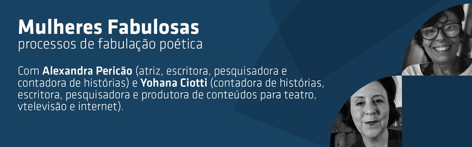 Mulheres Fabulosas - Processos de fabulação poética