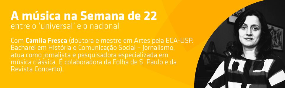 A música na Semana de 22: entre o universal e o nacional