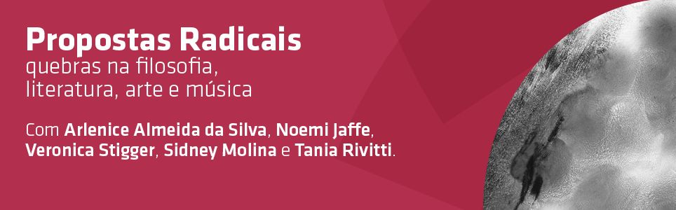 Propostas radicais: quebras na filosofia, literatura, arte e música