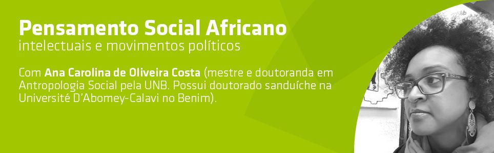 Pensamento social africano: intelectuais e movimentos políticos
