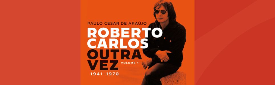 Roberto Carlos, Outra Vez: 1941-1970