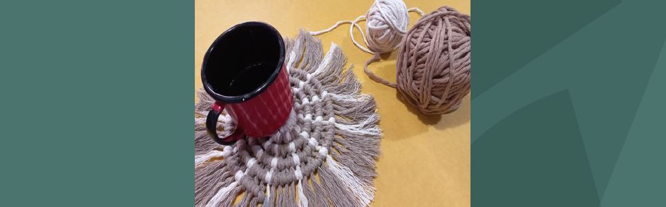 Ateliê Aberto - Entre nós: Macramê sobre Café, Fé e Grão