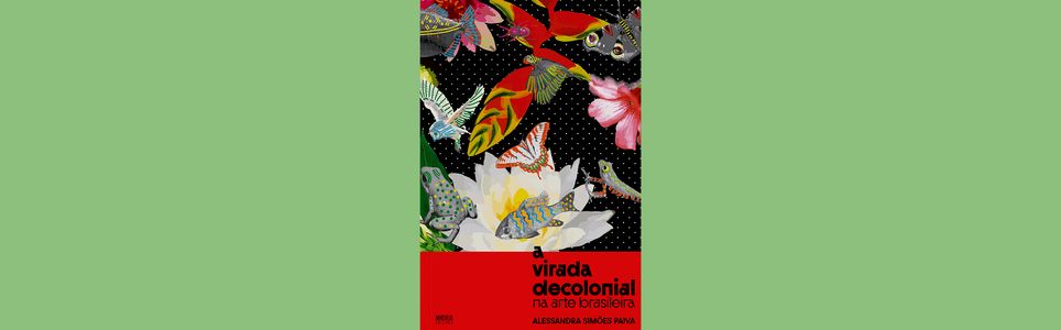 A virada decolonial na arte contemporânea brasileira