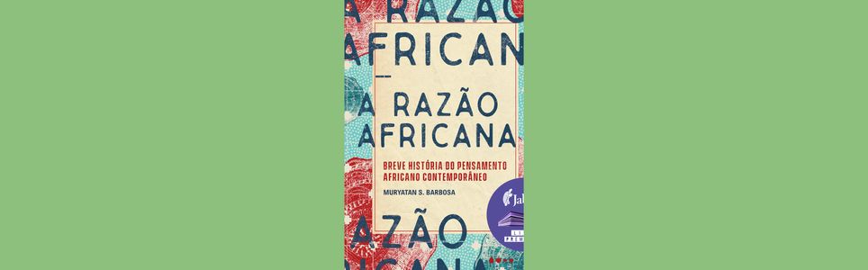 A razão africana: Breve história do pensamento africano
