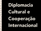 Diplomacia Cultural e Cooperação Internacional