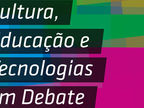 Cultura Educação e Tecnologias em Debate - Volume 3.